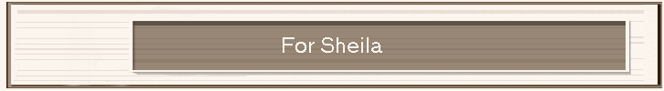 For Sheila