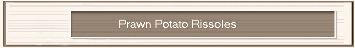 Prawn Potato Rissoles