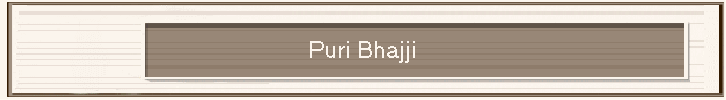 Puri Bhajji