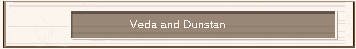 Veda and Dunstan